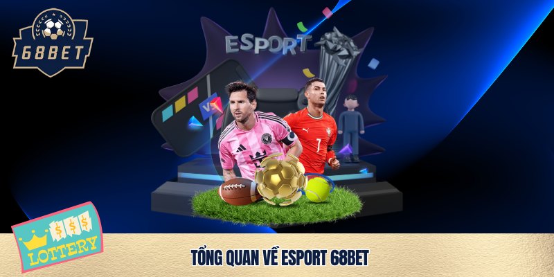 Esport 68bet bom tấn