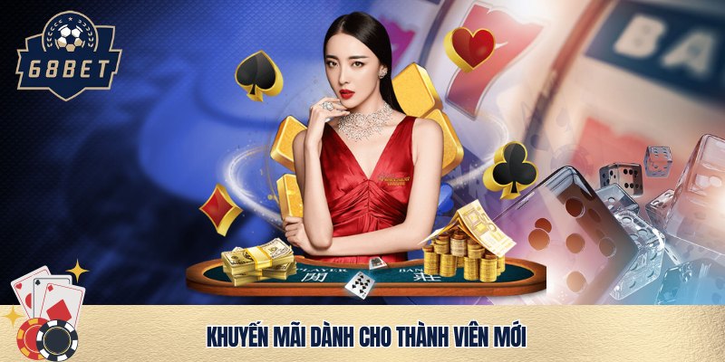 Khuyến mãi 68bet dành tặng newbie