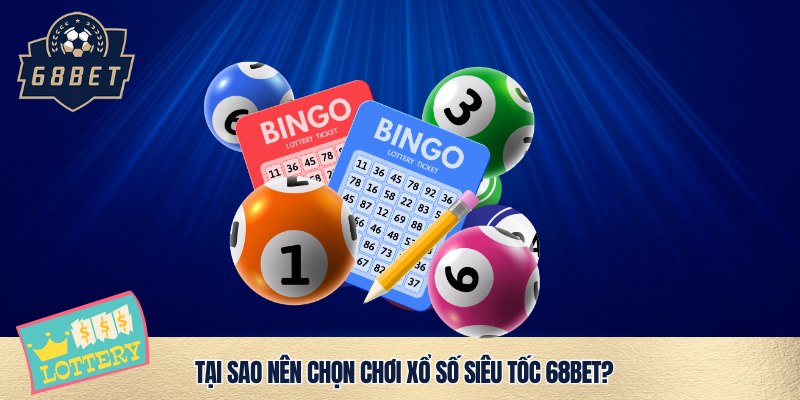 Sức hút xổ số siêu tốc 68bet hữu ích