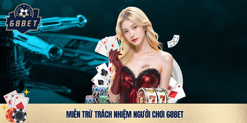 Miễn trừ trách nhiệm 68bet