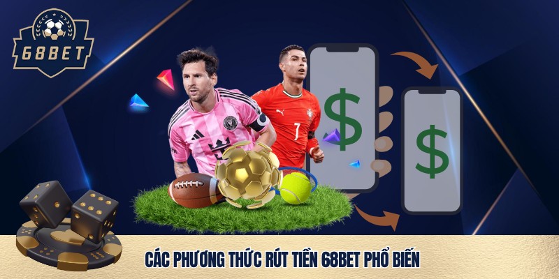 Phương thức rút tiền 68bet