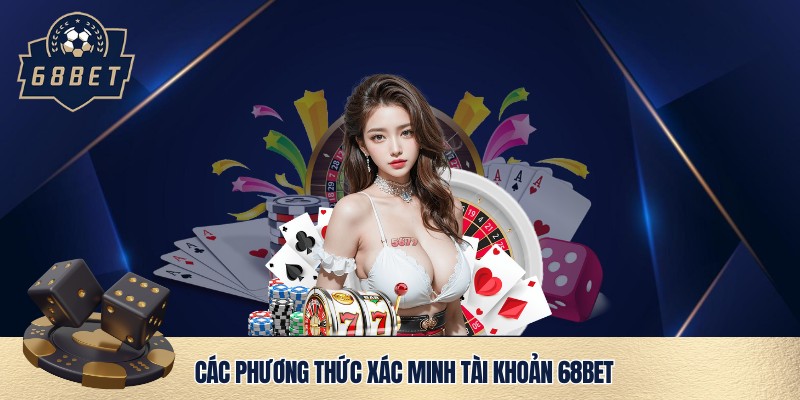 Phương thức xác minh tài khoản cược