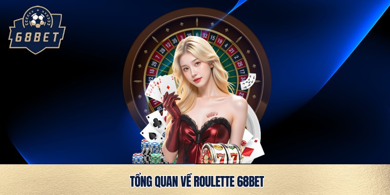 Tìm hiểu game sòng bài Roulette 68bet