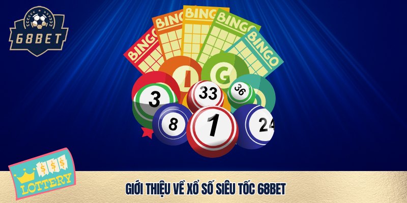 Xổ số siêu tốc 68bet hấp dẫn