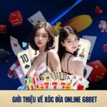 Xóc đĩa online 68bet, siêu phẩm làm giàu 2025